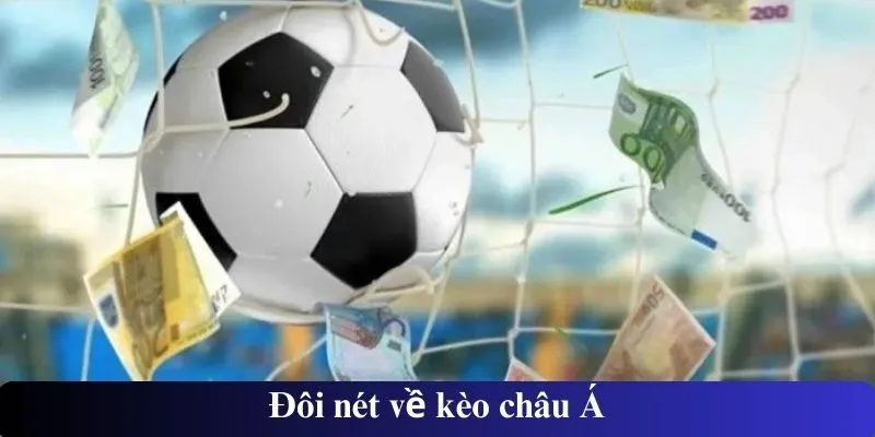 Đôi nét về kèo châu Á